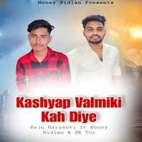 Kashyap Valmiki Kah Diye