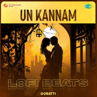 Un Kannam - Lofi Beats