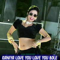 Kaniya Love You Love You Bole