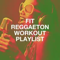 Fit Reggaeton Workout Playlist