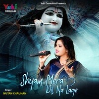 Shyam Mera Dil Na Lage