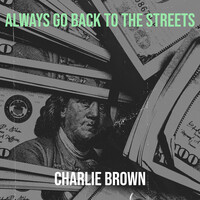 Always Go Back to the Streets