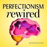 Perfectionism Rewired - season - 1
