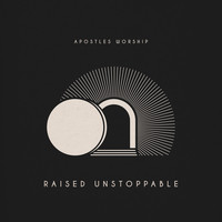 Raised Unstoppable (Live)
