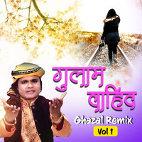 Ghulam Waheed Ghazal Remix Vol 1