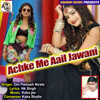 Achke Me Aail Jawani