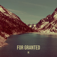 For Granted