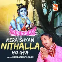 Mera Shyam Nithalla Ho Gya