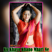 Ko Khayo Khano Mhari Ne