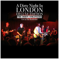 A Dirty Night in London. Deluxe Edition. the Dirty Strangers Live at the Borderline