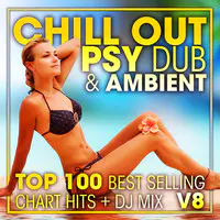Chill out Psy Dub & Ambient Top 100 Best Selling Chart Hits + DJ Mix V8