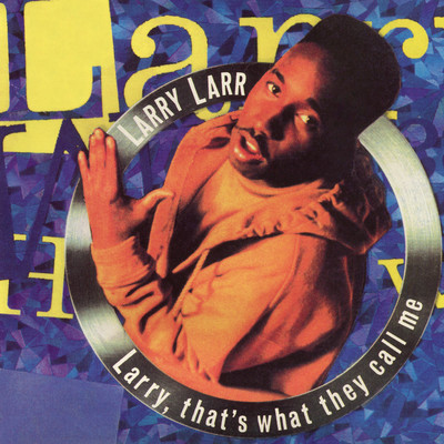 Larry, That's What They Call Me (Too Cool Mix) Song|Larry Larr|Larry ...