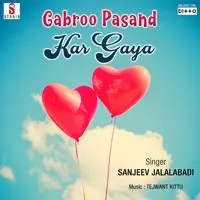 Gabroo Pasand Kar Gaya