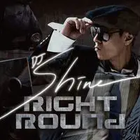 Right Round (feat. Gavy NJ) [Shin-Sa Dong Tiger Remix] Song|DJ