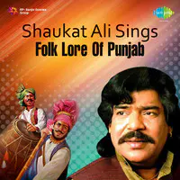Shaukat Ali Sings Folk Lore Of Punjab