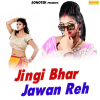 Jingi Bhar Jawan Reh