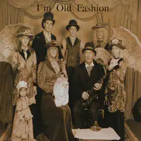 I’m Old Fashion