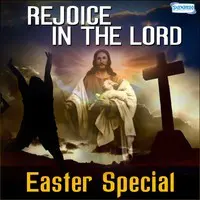 Rejoice In The Lord - Easter Special