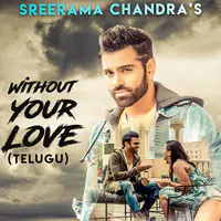 Without Your Love (Telugu Version)