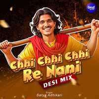 Chhi Chhi Chhi Re Nani Desi Mix