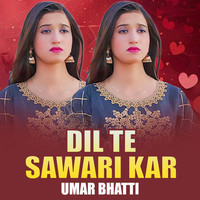 Dil Te Sawari Kar