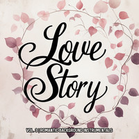 Love Story, Vol. 3 (Romantic Background Instrumentals)