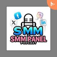 SMM Panel Podcast - Everything About SMM Panels - season - 1