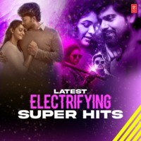 Latest Electrifying Super Hits