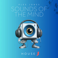 Sounds of the Mind: House 3