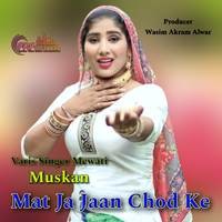 Mat Ja Jaan Chod Ke