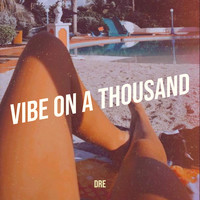 Vibe on a Thousand