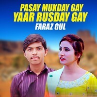 Pasay Mukday Gay Yaar Rusday Gay