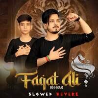Faqat Ali Rehbar Slowed Reverb