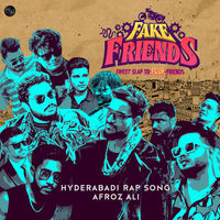 Fake Friends (Hyderabadi Hindi Rap)