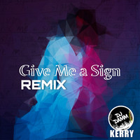 Give Me a Sign (Remix)