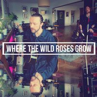 Where the Wild Roses Grow (Cover)