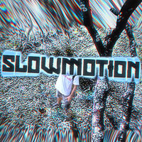Slowmotion