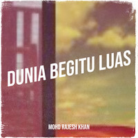 Dunia Begitu Luas