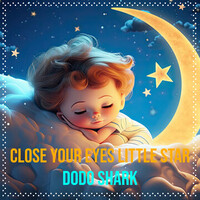 Close Your Eyes Little Star