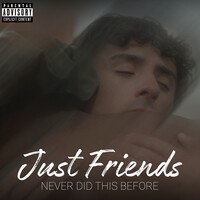 Just Friends (From "Never Did This Before")