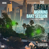 The Early Morning Bake Session (Official Album)