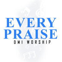 Every Praise