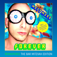 Matt Moss Forever (The Bar Mitzvah Edition) [Remastered 2021]