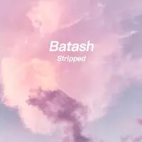Batash (Stripped)