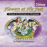 Flowers at His Feet - Rituals & Festivals at Tirumala