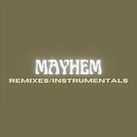 Mayhem (Instrumentals and Remixes)