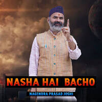 Nasha Hai Bacho