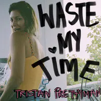 Waste My Time