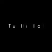 Tu Hi Hai