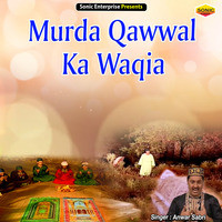 Murda Qawwal Ka Waqia